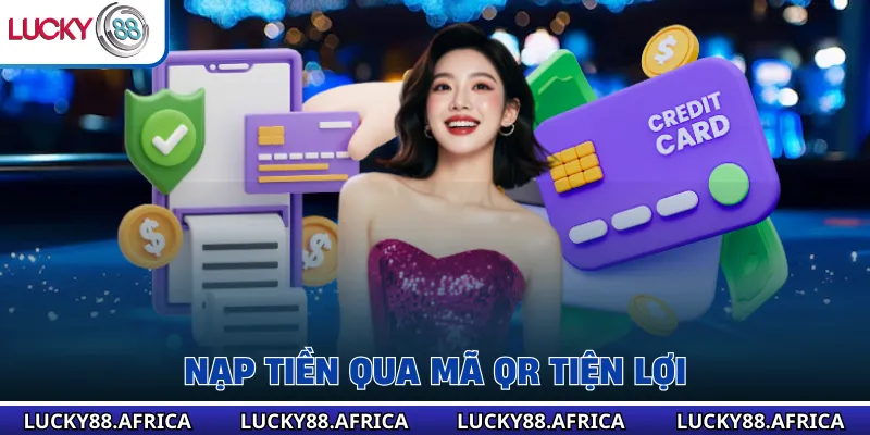 Nạp tiền qua mã QR tiện lợi